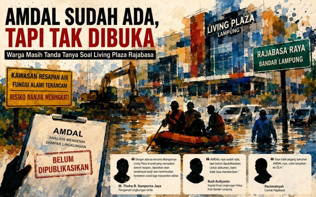 AMDAL Sudah Ada, Tapi Tak Dibuka: Warga Masih Tanda Tanya Soal Living Plaza Rajabasa